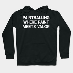 Paintballing Where Paint Meets Valor Hoodie